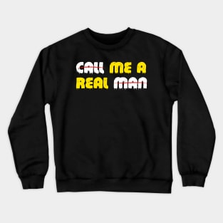 Real man Crewneck Sweatshirt